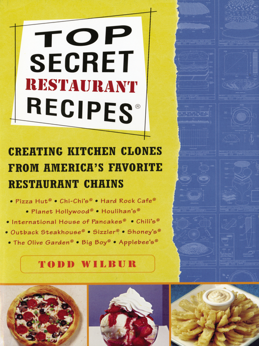 Title details for Top Secret Restaurant Recipes by Todd Wilbur - Available